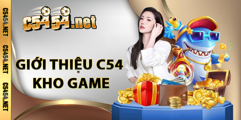Giới Thiệu C54 Kho Game